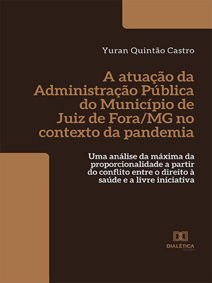 cover image of A atuação da Administração Pública do Município de Juiz de Fora/MG no contexto da pandemia